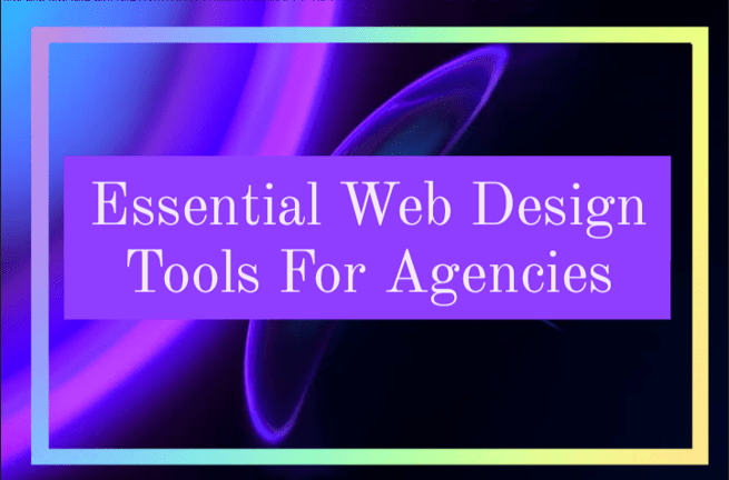 Essential Web Design Tools for Agencies