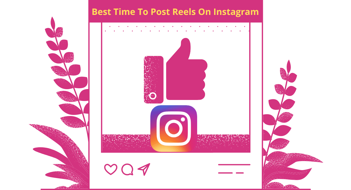 Best Time To Post Reels On Instagram