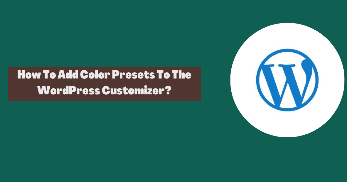 How To Add Color Presets To The WordPress Customizer