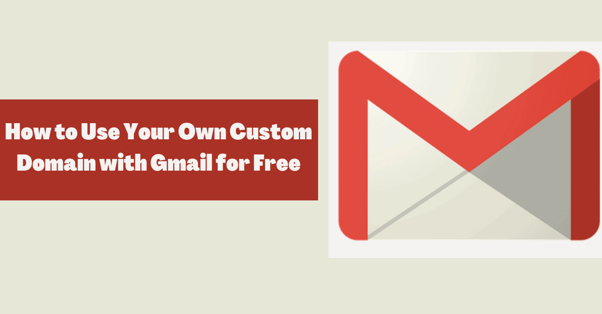 How to Use Your Own Custom Domain with Gmail for Free